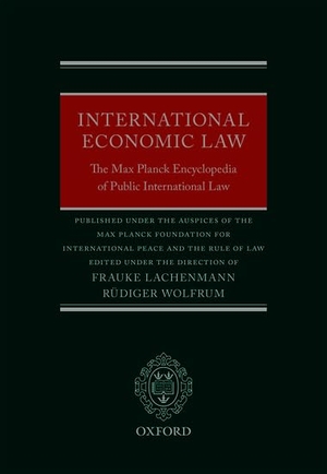 Wolfrum. International Economic Law - The Max Planck Encyclopedia of Public International Law. Oxford University Press, 2016.