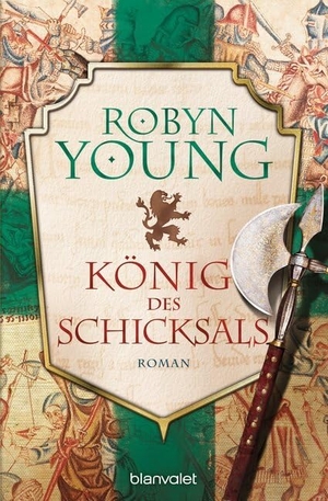 Young, Robyn. König des Schicksals - Historischer Roman - [Robert the Bruce 3]. Blanvalet Taschenbuchverl, 2016.