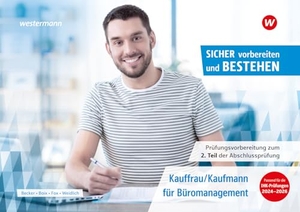 Becker, Cosima / Fox, Markus et al. Prüfungsvorbereitung Sicher vorbereiten und bestehen - Kauffrau/Kaufmann für Büromanagement Gestreckte Abschlussprüfung Teil 2. Westermann Berufl.Bildung, 2024.