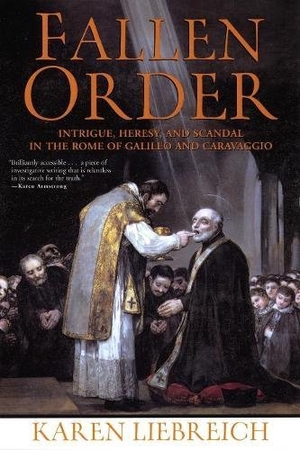 Liebreich, Karen. Fallen Order - Intrigue, Heresy, and Scandal in the Rome of Galileo and Caravaggio. Grove Atlantic, 2005.