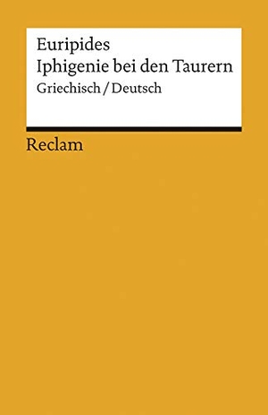 Euripides. Iphigenie bei den Taurern - Griechisch/Deutsch. Reclam Philipp Jun., 2014.