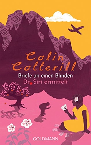 Cotterill, Colin. Briefe an einen Blinden - Dr. Siri ermittelt. - Dr. Siri ermittelt 4 - Kriminalroman. Goldmann TB, 2012.