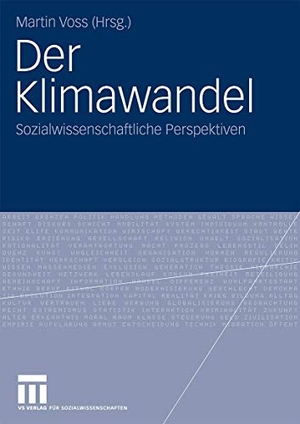 Voss, Martin (Hrsg.). Der Klimawandel - Sozialwissenschaftliche Perspektiven. VS Verlag für Sozialwissenschaften, 2010.