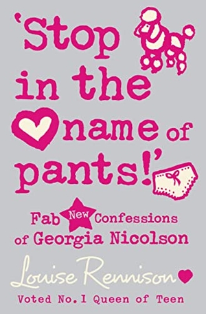 Rennison, Louise. 'Stop in the name of pants!'. HarperCollins Publishers, 2009.