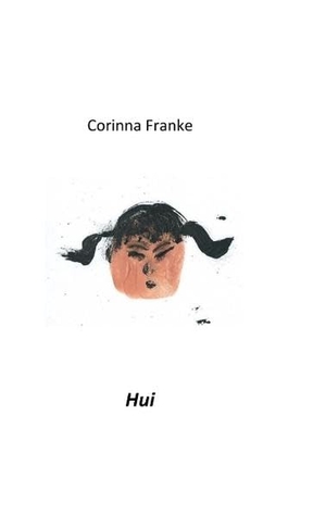 Franke, Corinna. Hui. Books on Demand, 2018.