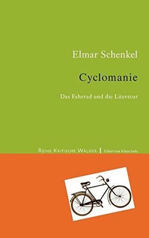 Schenkel, Elmar. Cyclomanie - Das Fahrrad in der Literatur. Books on Demand, 2016.