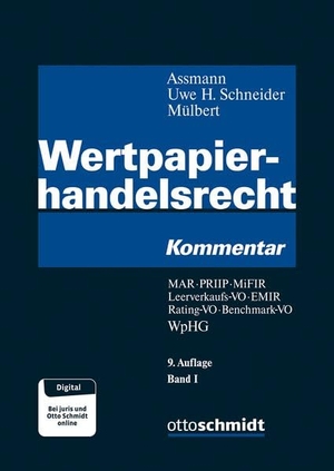 Assmann, Heinz-Dieter / Uwe H. Schneider et al (Hrsg.). Wertpapierhandelsrecht - Kommentar MAR PRIIP MiFIR Leerverkaufs-VO EMIR Rating-VO Benchmark-VO WpHG. Schmidt , Dr. Otto, 2026.