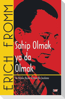 Sahip Olmak Ya Da Olmak