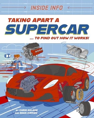 Oxlade, Chris. Inside Info: Taking Apart a Supercar - ... to find out how it works!. Hachette Children's Group, 2025.