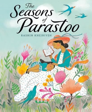 Kheiriyeh, Rashin. The Seasons of Parastoo. Penguin Young Readers Group, 2024.