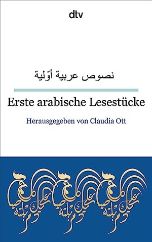 Ott, Claudia / Salim Alafenisch et al (Hrsg.). Erste arabische Lesestücke. dtv Verlagsgesellschaft, 2017.