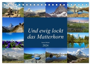Michel, Susan. Und ewig lockt das Matterhorn (Tischkalender 2024 DIN A5 quer), CALVENDO Monatskalender - Das Matterhorn: Wahrzeichen der Schweiz.. Calvendo, 2023.