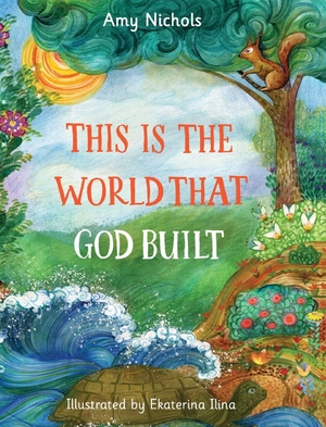Nichols, Amy. This Is the World that God Built. Resource Publications, 2020.