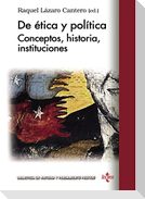De ética y política : conceptos, historia, instituciones