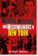 Murders, Mysteries and Misdemeanors in New York
