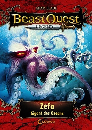 Blade, Adam. Beast Quest Legend (Band 7) - Zefa, Gigant des Ozeans - Spannendes Buch für Kinder ab 8 Jahre - Mit farbigen Illustrationen. Loewe Verlag GmbH, 2020.