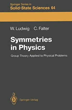 Falter, Claus / Wolfgang Ludwig. Symmetries in Physics - Group Theory Applied to Physical Problems. Springer Berlin Heidelberg, 1996.