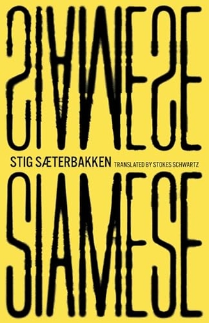 Sæterbakken, Stig. Siamese. Deep Vellum Publishing, 2024.