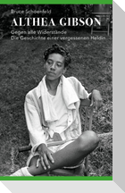 Althea Gibson - Gegen alle Widerstände. Die Geschichte einer vergessenen Heldin