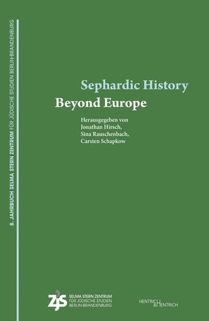 Hirsch, Jonathan / Sina Rauschenbach et al (Hrsg.). Sephardic History Beyond Europe. Hentrich & Hentrich, 2024.