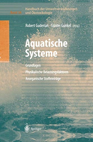 Gunkel, Günter / Robert Guderian (Hrsg.). Handbuch der Umweltveränderungen und Ökotoxikologie - Band 3A: Aquatische Systeme: Grundlagen - Physikalische Belastungsfaktoren - Anorganische Stoffeinträge. Springer Berlin Heidelberg, 2012.