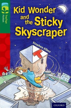 Elboz, Stephen. Oxford Reading Tree TreeTops Fiction: Level 12 More Pack C: Kid Wonder and the Sticky Skyscraper. Oxford University Press, 2014.