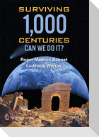Surviving 1000 Centuries