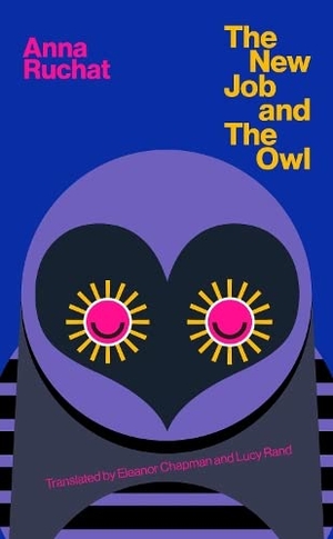 Ruchat, Anna. The New Job & The Owl. UEA Publishing Project, 2022.