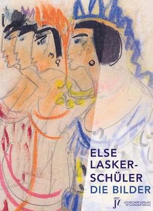 Lasker-Schüler, Else. Die Bilder - Ausstellungskatalog. Suhrkamp Verlag AG, 2010.
