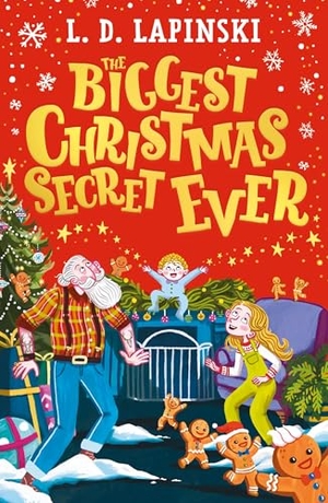 Lapinski, L. D.. The Biggest Christmas Secret Ever - A laugh out loud story of family Christmas chaos!. Hachette Children's Group, 2024.