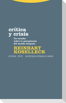 Crítica y crisis : un estudio sobre la patogénesis del mundo burgués