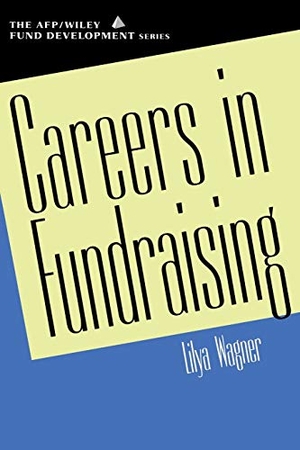 Wagner. Careers in Fundraising. John Wiley & Sons, 2001.