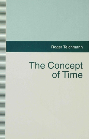 Teichmann, Roger / Teichman. Concept of Time. Springer Nature B.V., 1995.