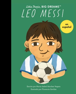 Sanchez Vegara, Maria Isabel. Leo Messi (Spanish Edition). Frances Lincoln Ltd, 2024.