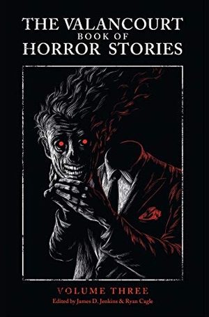 Purdy, James / Priestley, J B et al. The Valancourt Book of Horror Stories, Volume Three. Valancourt Books, 2018.