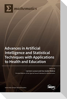 Advances in Artificial Intelligence and Statistical Techniques with Applications to Health and Education