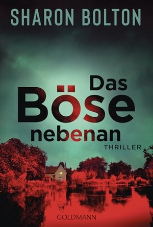 Bolton, Sharon. Das Böse nebenan - Thriller. Goldmann TB, 2025.