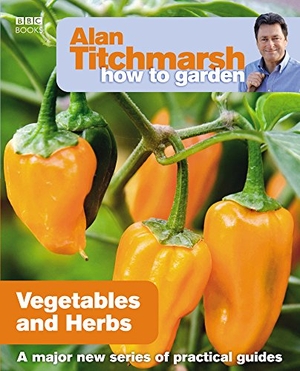 Titchmarsh, Alan. Alan Titchmarsh How to Garden: Vegetables and Herbs. Ebury Publishing, 2009.