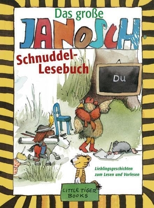 Janosch. Das große Janosch-Schnuddel-Lesebuch - Lieblingsgeschichten zum Lesen und Vorlesen. Little Tiger, 2007.
