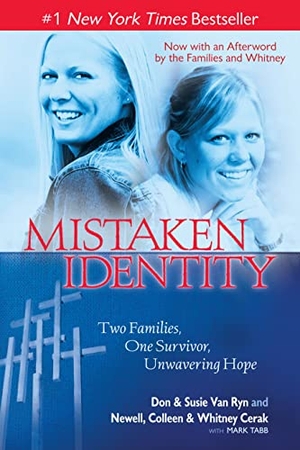 Ryn, van / Cerak. Mistaken Identity - Two Families, One Survivor, Unwavering Hope. Howard Books, 2009.