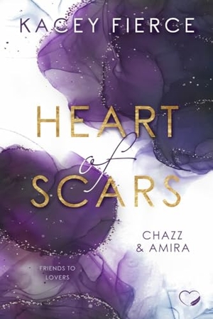 Fierce, Kacey. Heart of Scars - Chazz & Amira (Friends to Lovers). NOVA MD, 2023.