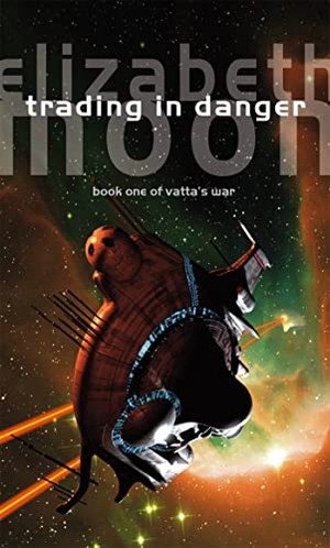 Moon, Elizabeth. Trading In Danger - Vatta's War: Book One. Yen Press, 2003.