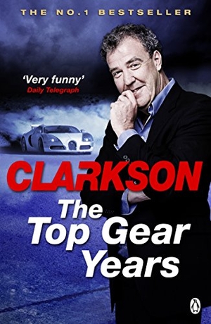 Clarkson, Jeremy. The Top Gear Years. DK, 2013.