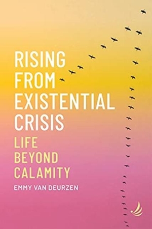 Deurzen, Emmy Van. Rising from Existential Crisis - Life beyond calamity. PCCS Books, 2021.