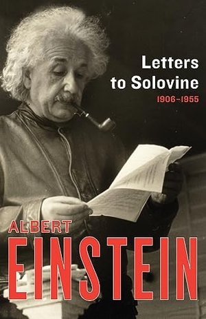 Einstein, Albert. Letters to Solovine, 1906-1955. Open Road Integrated Media, Inc., 2015.
