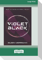 Violet Black [16pt Large Print Edition]