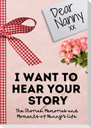 Dear Nanny. I Want To Hear Your Story