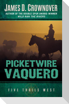 Picketwire Vaquero: One Family's Western Odyssey