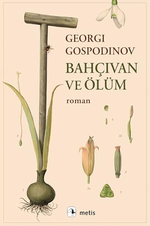 Gospodinov, Georgi. Bahcivan ve Ölüm. Metis Yayincilik, 2025.