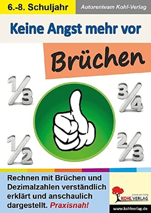 Gutjahr, Cornelia. Keine Angst mehr vor Brüchen - Rechnen mit Brüchen und Dezimalzahlen verständlich erklärt und anschaulich dargestellt. Kohl Verlag, 2023.